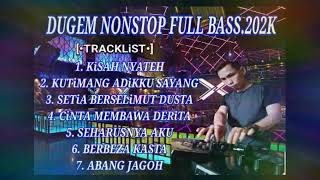 [DUGEM NOSTOP 202K] [ KISAH NYATE FT BERBEZA KASTA ] ( DJ LIKANO FT DJ AGUNG MR )