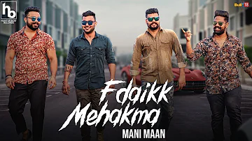 Fdaikk Mehakma - Mani Maan Ft. DJ. Bains | Hunter Beat Records | Latest Punjabi Songs 2018