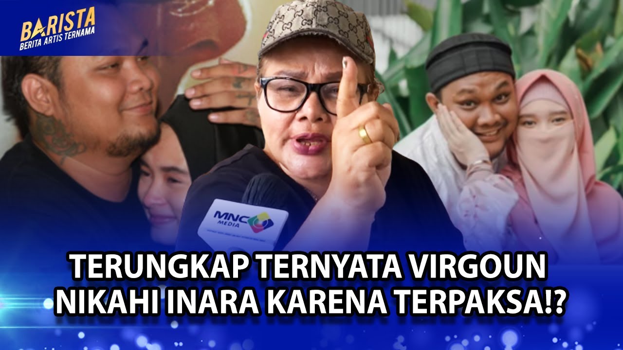 IBUNDA VIRGOUN Buka Suara! Anaknya Tidak Pernah Hidup Tenang Dengan INARA RUSLI - Barista