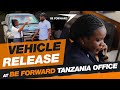 Vehicle release at be forward tanzania office