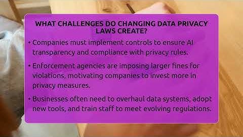 What Challenges Do Changing Data Privacy Laws Create? - Talking Tech Trends