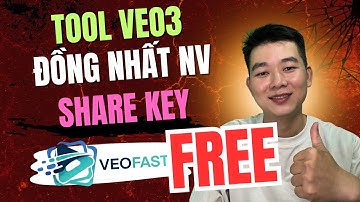 Hướng dẫn sử dụng Tool VEO 3 - Prompt đồng nhất nhân vật - Share Key Youtube view ngoại
