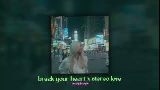 Download lagu break your heart x stereo love (mashup remix)
