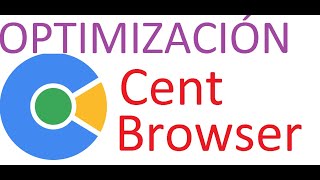 Máximo Rendimiento Del Navegador Web Cent Browser