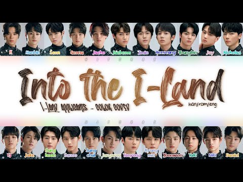I-LAND – Into the I-LAND (applicants ver.) Color Coded Lyrics HAN/ROM/ENG