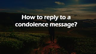 How To Reply To A Condolence Message?