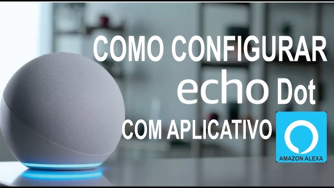 Como configurar Alexa na  Echo Dot? Confira tutorial