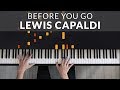 BEFORE YOU GO - LEWIS CAPALDI | Tutorial of my Piano Cover + Sheet Music