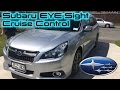 2014 Subaru Legacy Cruise Control + EYE-Sight Explanation & Demo