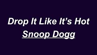 Snoop Dogg - Drop It Like It's Hot (Lyrics)