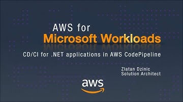 AWS for Microsoft Workloads: CD/CI for .NET applications in AWS CodePipeline