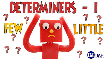 Determiners I -  Few and Little