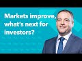 Markets improve and what