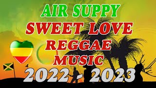 REGGAE AIR SUPPLY TOP HITS 2022 \/ BEST OF REGGAE AIR SUPPLY NONSTOP PLAYLIST MIX \/ REGGAE REMIX #2