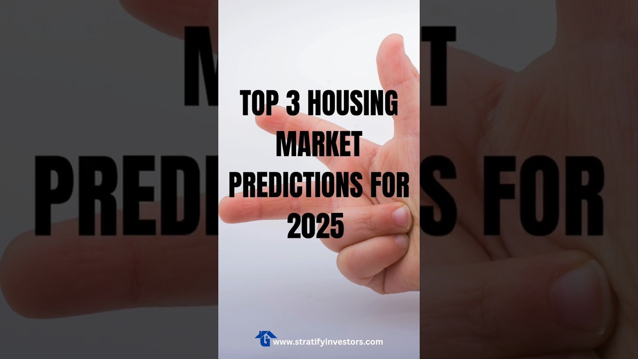 Top 3 Housing Market Predictions for 2025