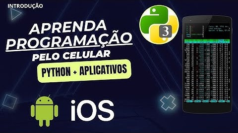 Aprenda programação Python pelo qpython e termux - crie seus aplicativos pelo celular - Introdução