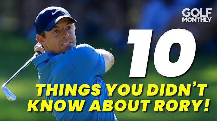 10 THINGS YOU DIDN'T KNOW ABOUT RORY McILROY!