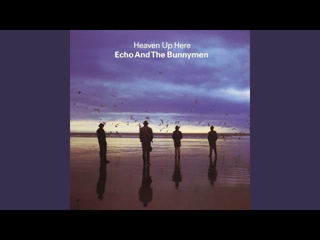 Echo & The Bunnymen - Heaven Up Here