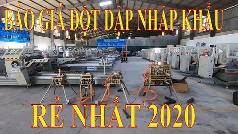 MÁY ĐỘT DẬP ĐA NĂNG NHẬP KHẨU đột khóa xingfa đột dập xingfa đột dập rẻ nhất 2020