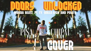 DC Pisa Chipai "Doors Unlocked - TY Dolla $ign" Cover Song