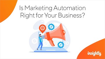 Insightly Marketing Webinar – Is Marketing Automation Right for Your Business?