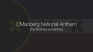 L'Manberg National Anthem - the finished symphony