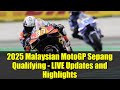 2025 Malaysian MotoGP Sepang Qualifying - LIVE Updates and Highlights