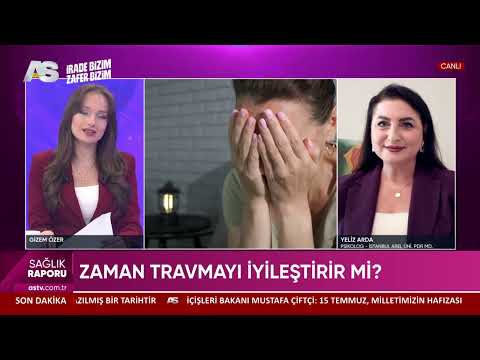 HEALTH REPORT / PSYCHOLOGIST YELİZ ARDA / AS TV / CAN TRAUMA BE TRIGGERED YEARS LATER?