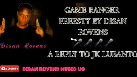 Game ranger_ freestyle by Disan Rovens👆👆👉 a reply to Jk Lubanto in Gulu instrumental.