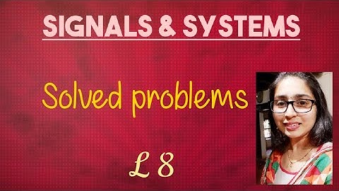 Solved problems(Time shifting,reversal, multiplication of Continuous time signals)-Lecture 8