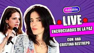 Live Ana Cristina Restrepo Encrucijad4S De La P4Z La Pildora Carol Ann Figueroa