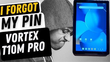 Forgot My Pin on My Vortex Tablet T10M Pro