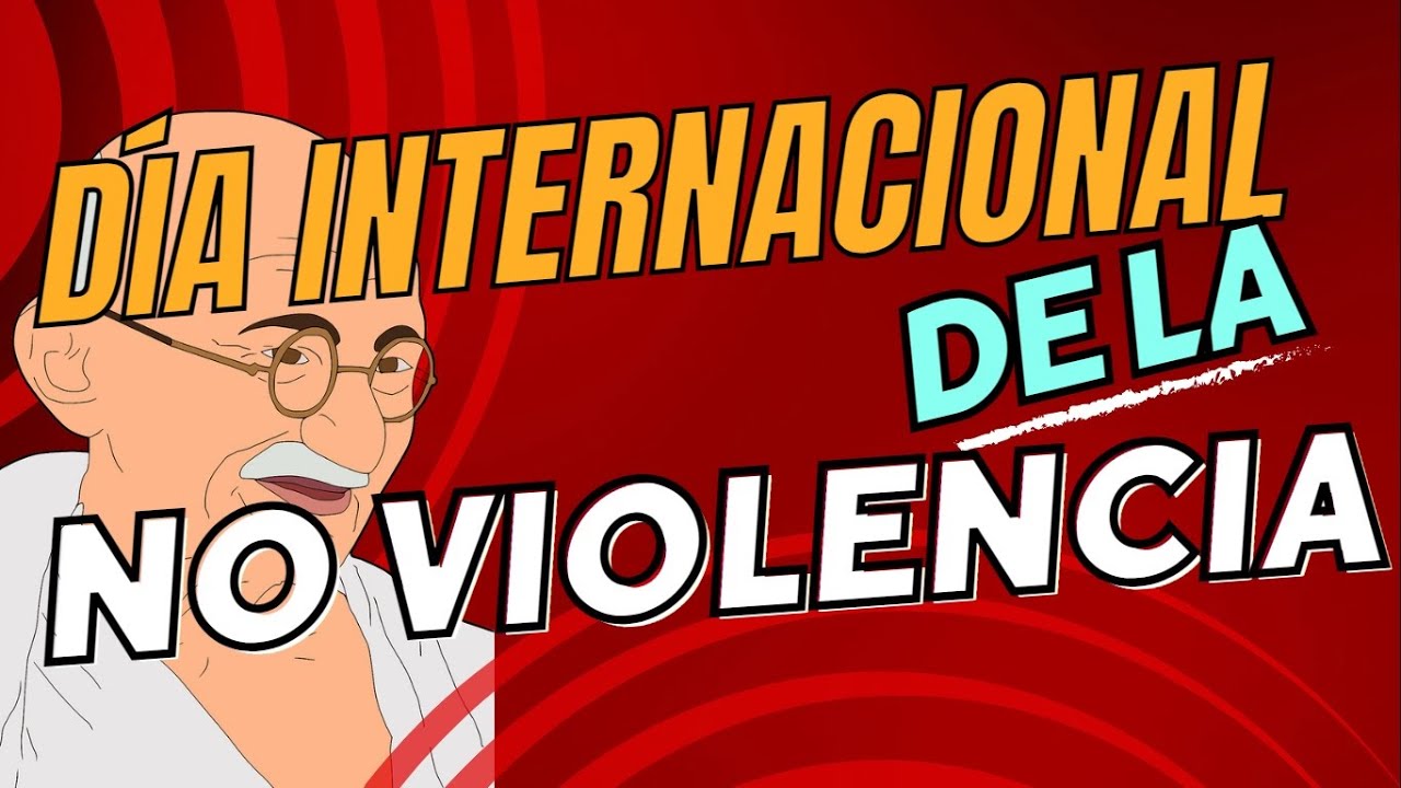 2 de octubre Día de la No Violencia.