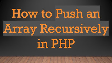 How to Push an Array Recursively in PHP