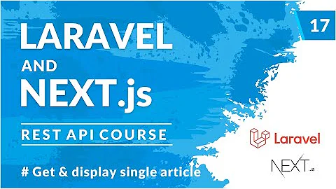 Get and display single article  | Laravel REST API and Next.js #17