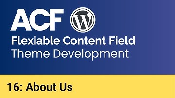 WordPress Custom Theme Development #16 | ACF Flexible Content Fields | About Us