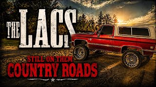 The Lacs- Still On Them Country Roads Official Music Video