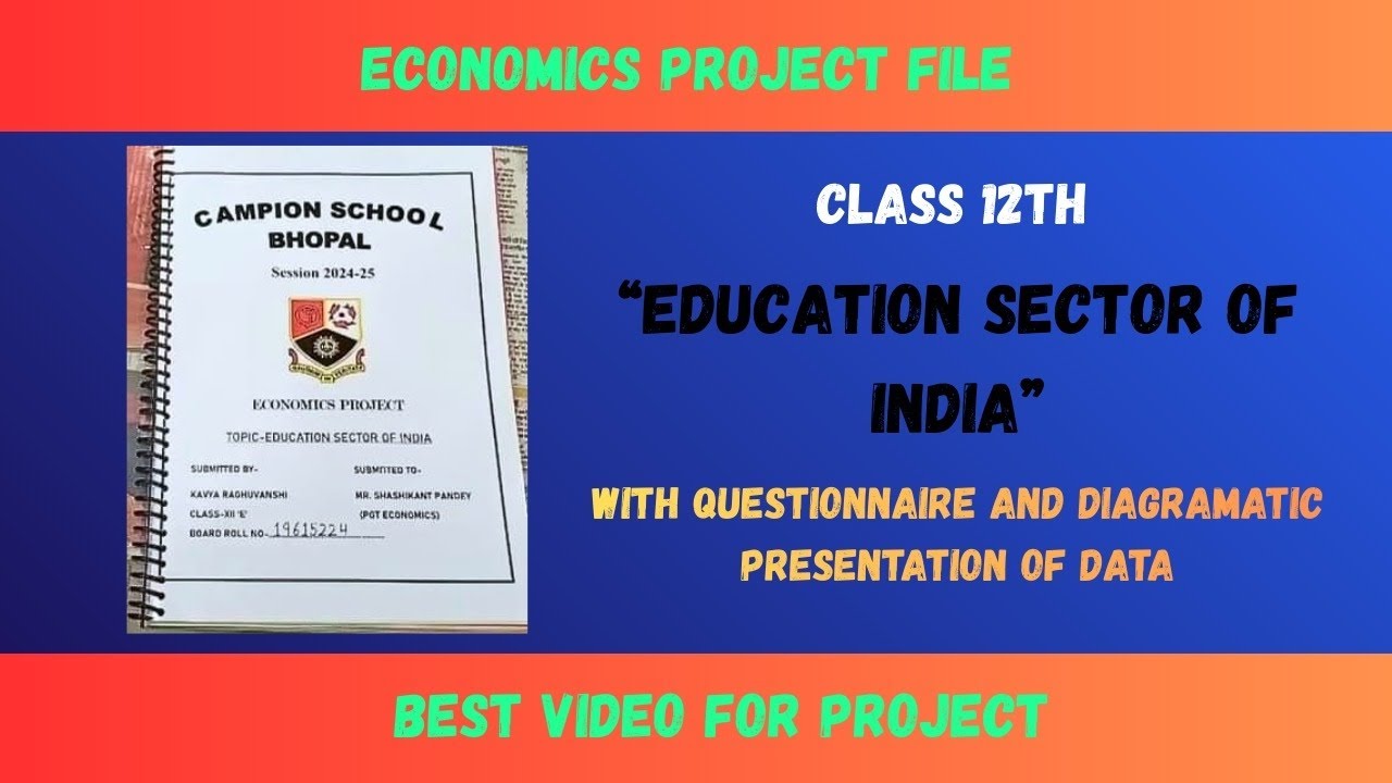 Class 12 | Economics Project File | CBSE | Education Sector of India ...