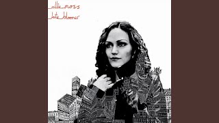 Video thumbnail of "Allie Moss - Late Bloomer"