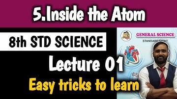 8th Std General Science|Chapter no 5|Inside the Atom|Lecture 01
