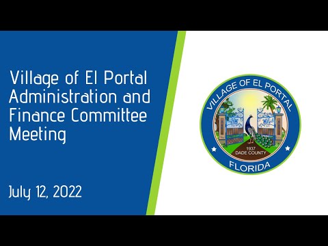 Village of El Portal Administration and Finance Committee Meeting July 12, 2022