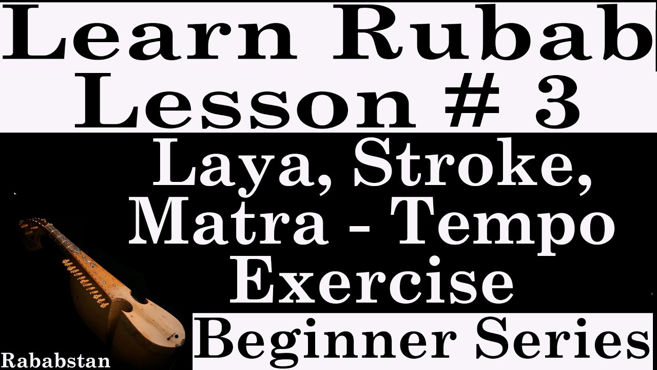 Rubab Lesson 3 - Beginner Series - Laya,Matra - Beat,Tempo - Tutorial