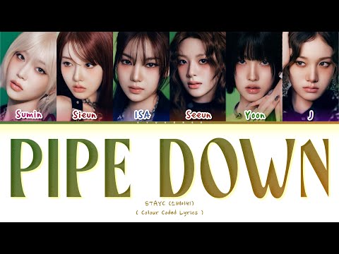STAYC (스테이씨) ‘PIPE DOWN’ Lyrics (Color Coded Lyrics) [스테이씨 ‘PIPE DOWN’ 가사]
