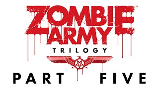 There Can't Be This Many... (Zombie Army Trilogy - Part 5)