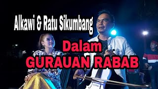 ALKAWI & RATU SIKUMBANG DALAM GURAUAN RABAB