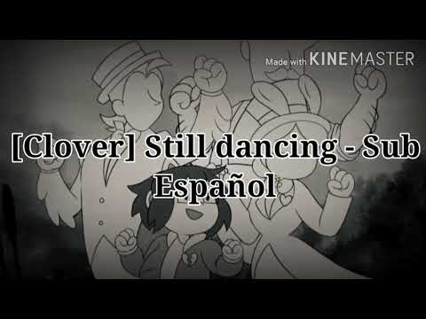 [CLOVER] Still dancing sub español.