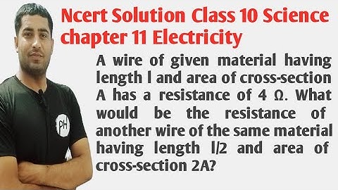 A wire of given material having length l and area of cross-section A has a resistance of 4 Ω.