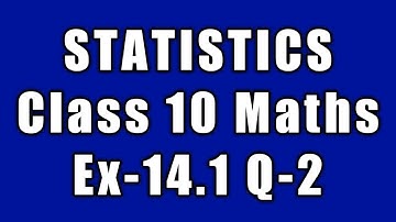 class 10 maths chapter 14 | statistics class 10 | ex 14.1 q 2