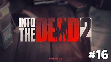 Into the Dead 2 (Android/PC) - [Chapter 3/Stage 16] - Part 16