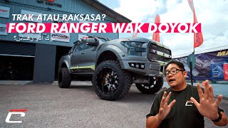 FORD RANGER WAK DOYOK - TRAK KE RAKSASA?